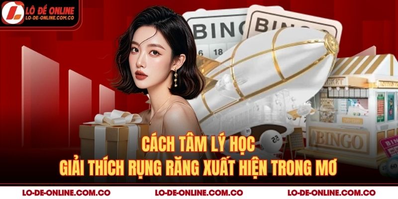 Cách tâm lý học giải thích rụng răng xuất hiện trong mơ