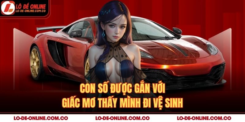 Con số được gắn với giấc mơ thấy mình đi vệ sinh