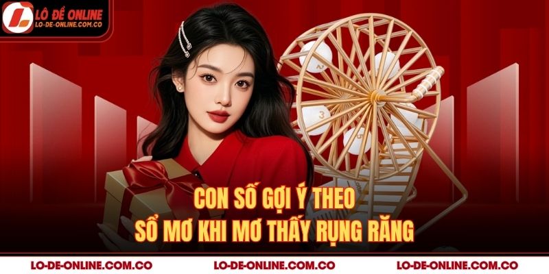 Con số gợi ý theo sổ mơ khi mơ thấy rụng răng